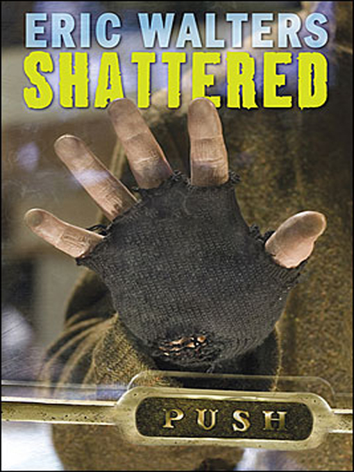 Title details for Shattered by Eric Walters - Available
